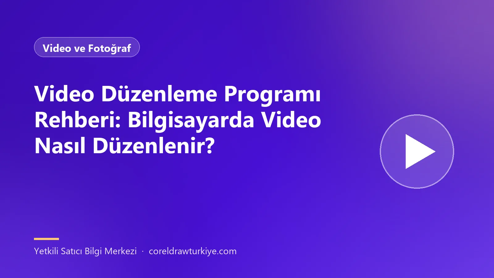 Video Düzenleme Programı Rehberi: Bilgisayarda Video Nasıl Düzenlenir?